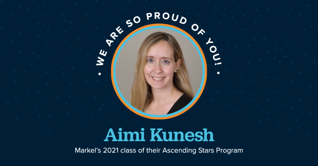 Graphic of aimi kunesh with the text "we are so proud of you", her name and "Markel's 2021 class of their Ascending Stars Program"
